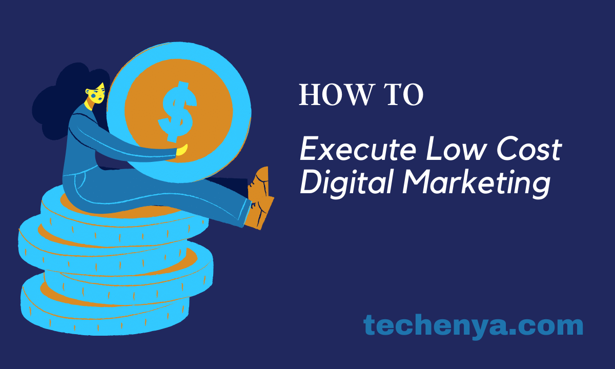 How to Execute Low-Cost Digital Marketing Strategies in Kenya and Africa- A Guide